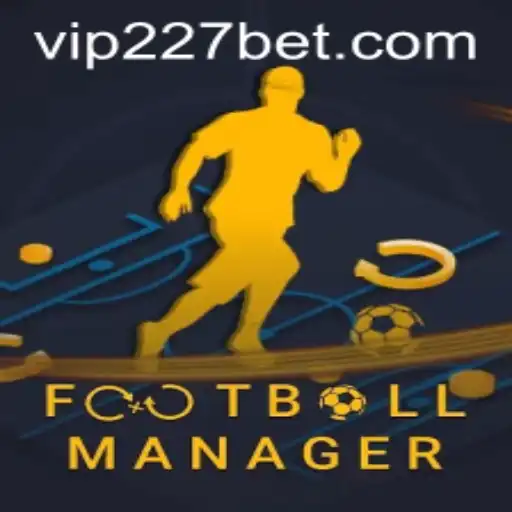 Mastering FootballManager: A Comprehensive Guide with current trends like 227bet